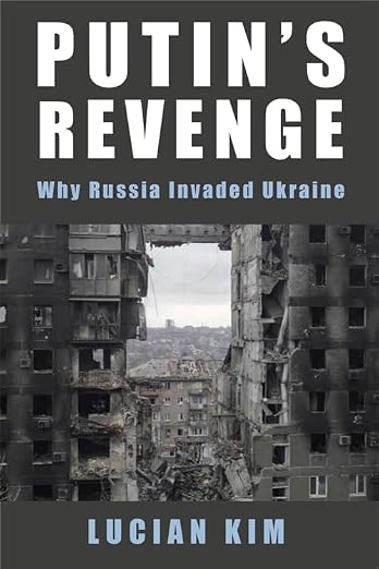 Putin's Revenge: Why Russia Invaded Ukraine (Woodrow Wilson Center Series) (Paperback)