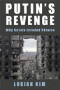 Putin's Revenge: Why Russia Invaded Ukraine (Woodrow Wilson Center Series) (Paperback)
