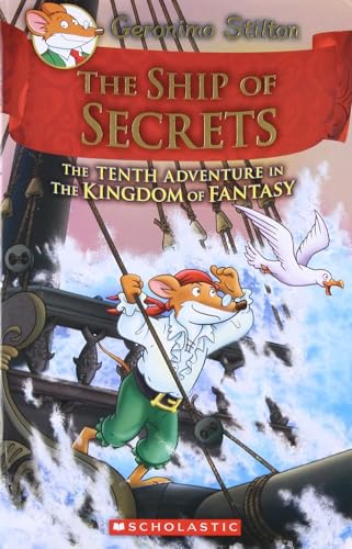 GERONIMO STILTON AND THE KINGDOM OF FANTASY #10: THE SHIP OF SECRETS (Hardcover)