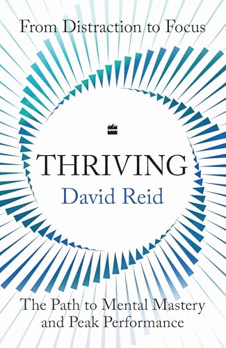 Thriving: The Path to Mental Mastery and Peak Performance (Paperback)