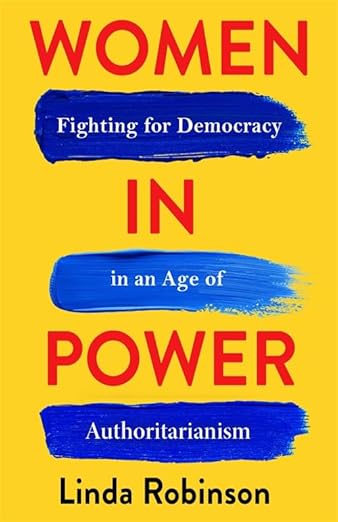 Women in Power: Fighting for Democracy in an Age of Authoritarianism (A Council on Foreign Relations Book) (Hardcover)