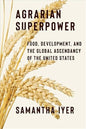 Agrarian Superpower: Food, Development, and the Global Ascendancy of the United States (Global America) (Paperback)