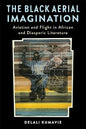 The Black Aerial Imagination: Aviation and Flight in African and Diasporic Literature (Black Lives in the Diaspora: Past / Present / Future) (Paperback)
