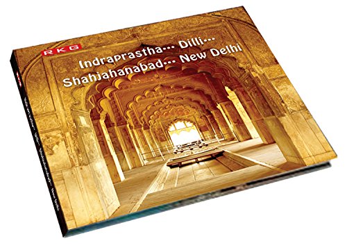 Indraprastha...Dilli....Shahjahanabad...New Delhi