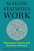 Making Statistics Work: Information Theory and Bayesian Inference (Paperback)