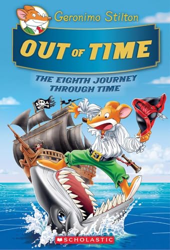 GERONIMO STILTON JOURNEY THROUGH TIME #08: OUT OF TIME