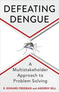 Defeating Dengue: A Multistakeholder Approach to Problem Solving (Paperback)