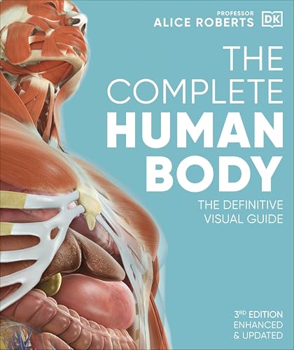 The Complete Human Body: The Definitive Visual Guide (Hardcover)