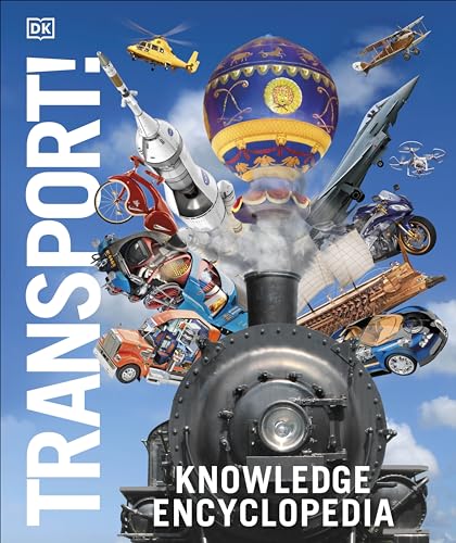 Knowledge Encyclopedia: Transport! | An Illustrated Guide to Cars, Planes, Trains, Ships and Spacecraft & Other Transports| STEM Fun Facts for Kids