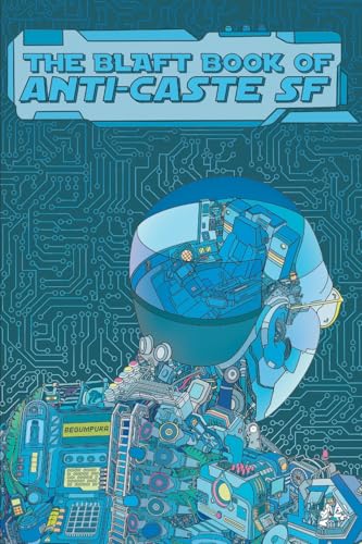 The Blaft Book of Anti-Caste SF
