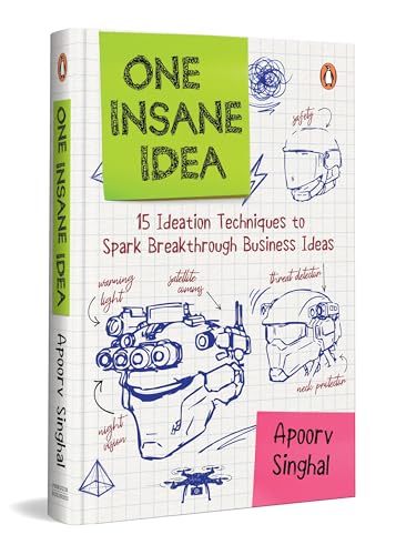 One Insane Idea: Fifteen Ideation Techniques to Spark Breakthrough Business Ideas | A Practical Guide to Innovation, Startups and Creative Thinking (Hardcover)
