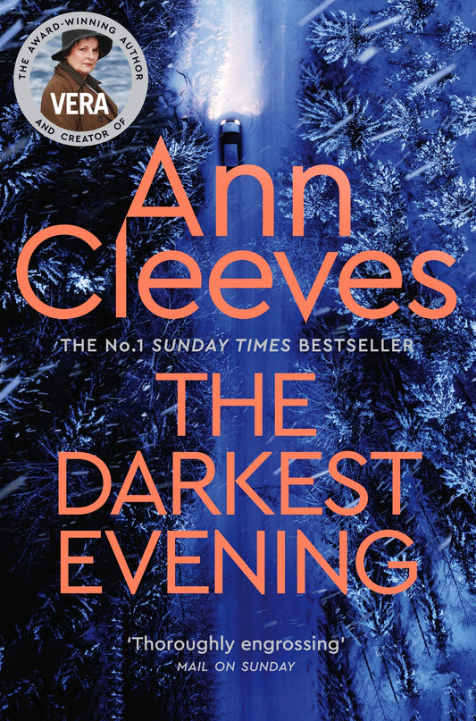 The Darkest Evening: A Chilling Winter Mystery with Vera Stanhope, from the Sunday Times Bestseller