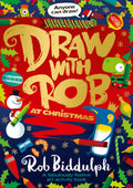 Draw With Rob At Christmas: A fabulously festive art activity book from internet sensation, Rob Biddulph