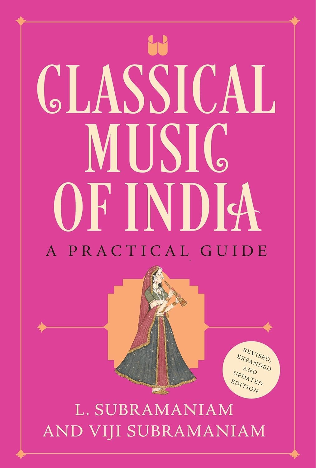 Classical Music of India: A Practical Guide (Revised and Updated Edition) (Hardcover)