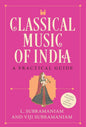 Classical Music of India: A Practical Guide (Revised and Updated Edition) (Hardcover)