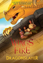 WINGS OF FIRE: LEGENDS- DRAGONSLAYER (Paperback)