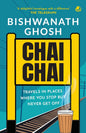 CHAI CHAI: TRAVEL IN PLACES WHERE YOU STOP BUT NEVER GET OFF (Paperback)