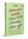 The Skincare Guide That Will Change Your Life: Dr Deepali Bhardwaj’s Practical Guide to Healthy Skin, Skincare Routines, and Long-Term Skin Health (Paperback)