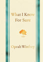 What I Know for Sure (Hardcover)
