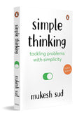 Simple Thinking: Tackling Problems With Simplicity: Tackling Problems with Simplicity | A Practical Guide to Clear Thinking, Smarter Choices and Decisions in Work and Life (Paperback)