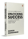 Unlocking Success: A Guide to Authentic Leadership for Indian Youth | Featuring SPARK Framework | Career Development and Leadership Book (Paperback)
