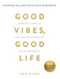Good Vibes, Good Life: How Self-love Is