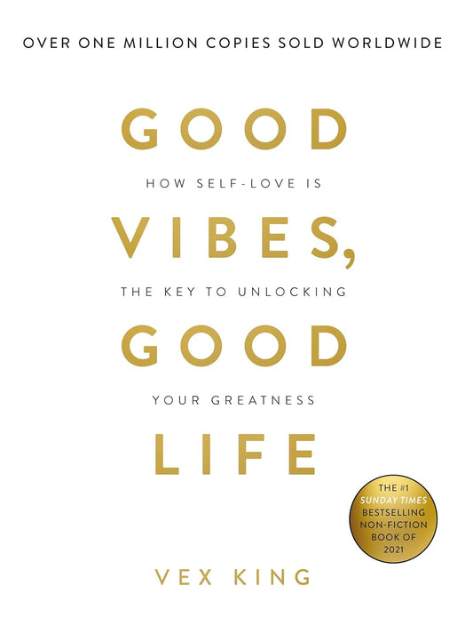 Good Vibes, Good Life: How Self-love Is