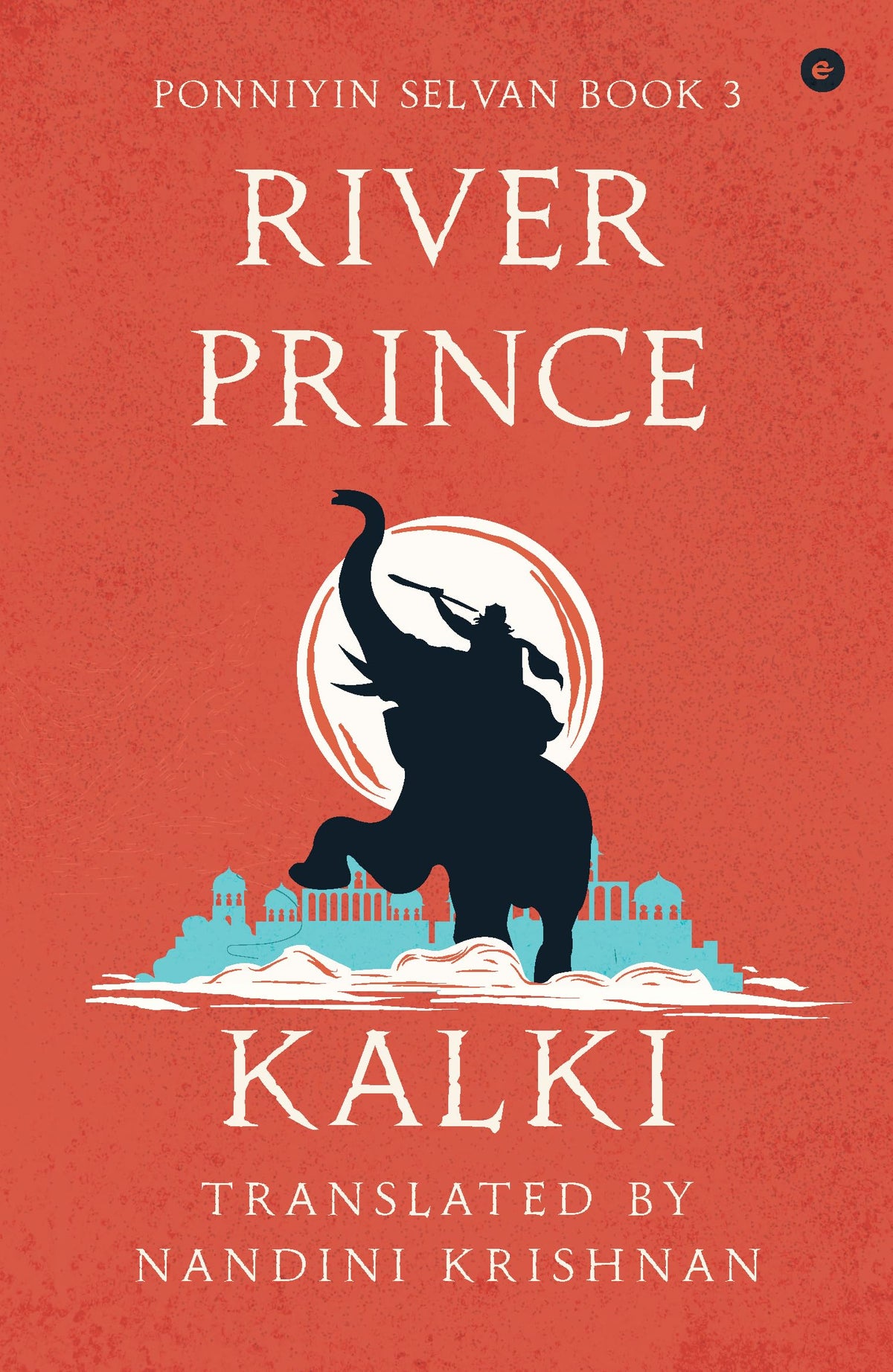 River Prince (Ponniyin Selvan Book 3): 3, VI