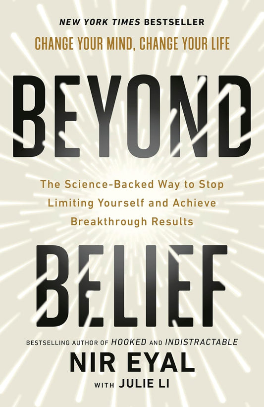 Beyond Belief: The Science-Backed Way to Stop Limiting Yourself and Achieve Extraordinary Results (Paperback)