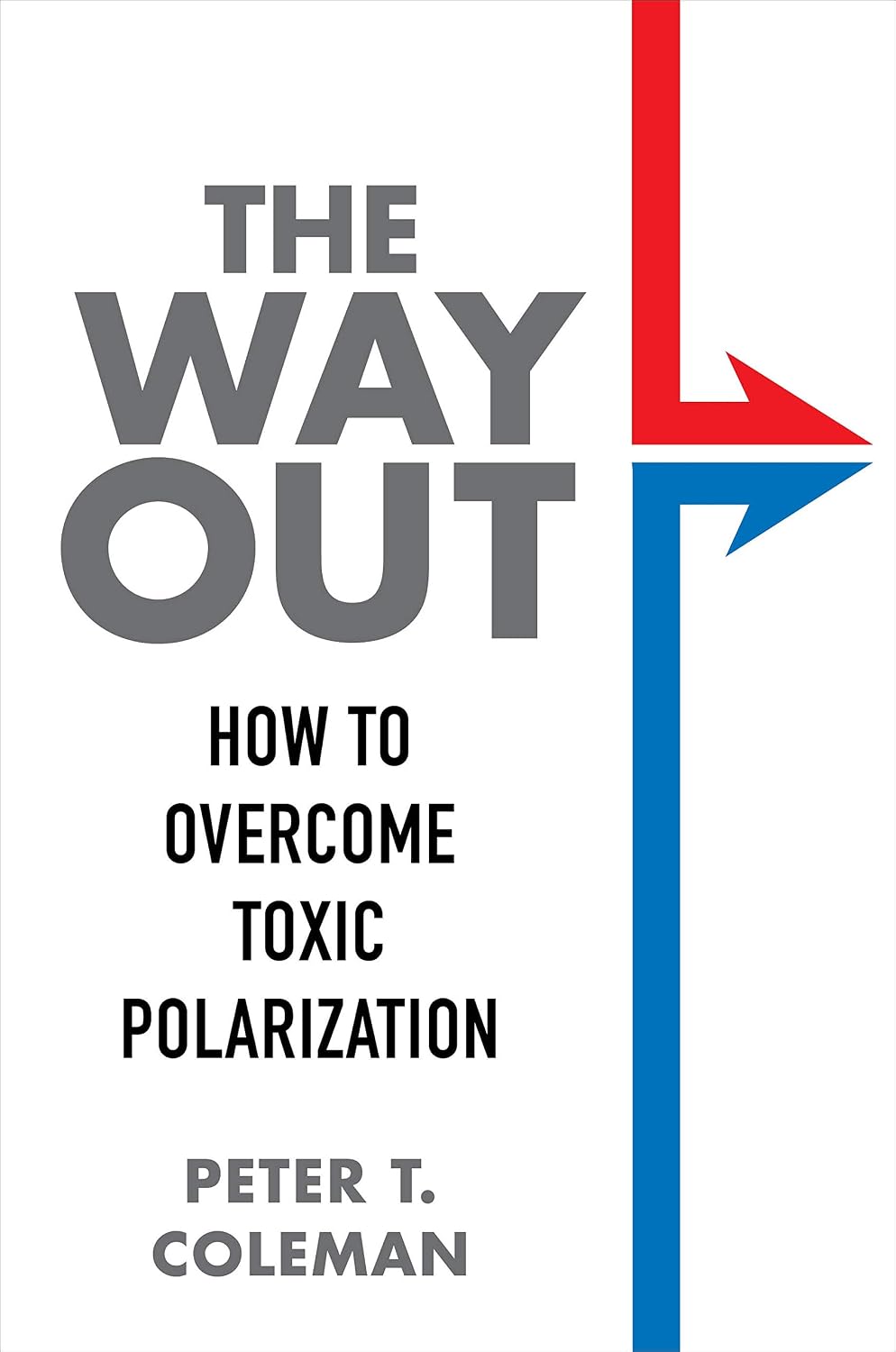The Way Out: How to Overcome Toxic Polarization (Hardcover)