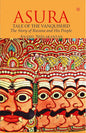 ASURA: Tale of the Vanquished | Part of 100 Books by Indian Authors to read in a Lifetime| Mythological Fiction Bestseller Novel by Anand Neelakantan | Historical Fiction about Ravana | Indian Author Book Based on Ramayana | Author of Ajaya book seri