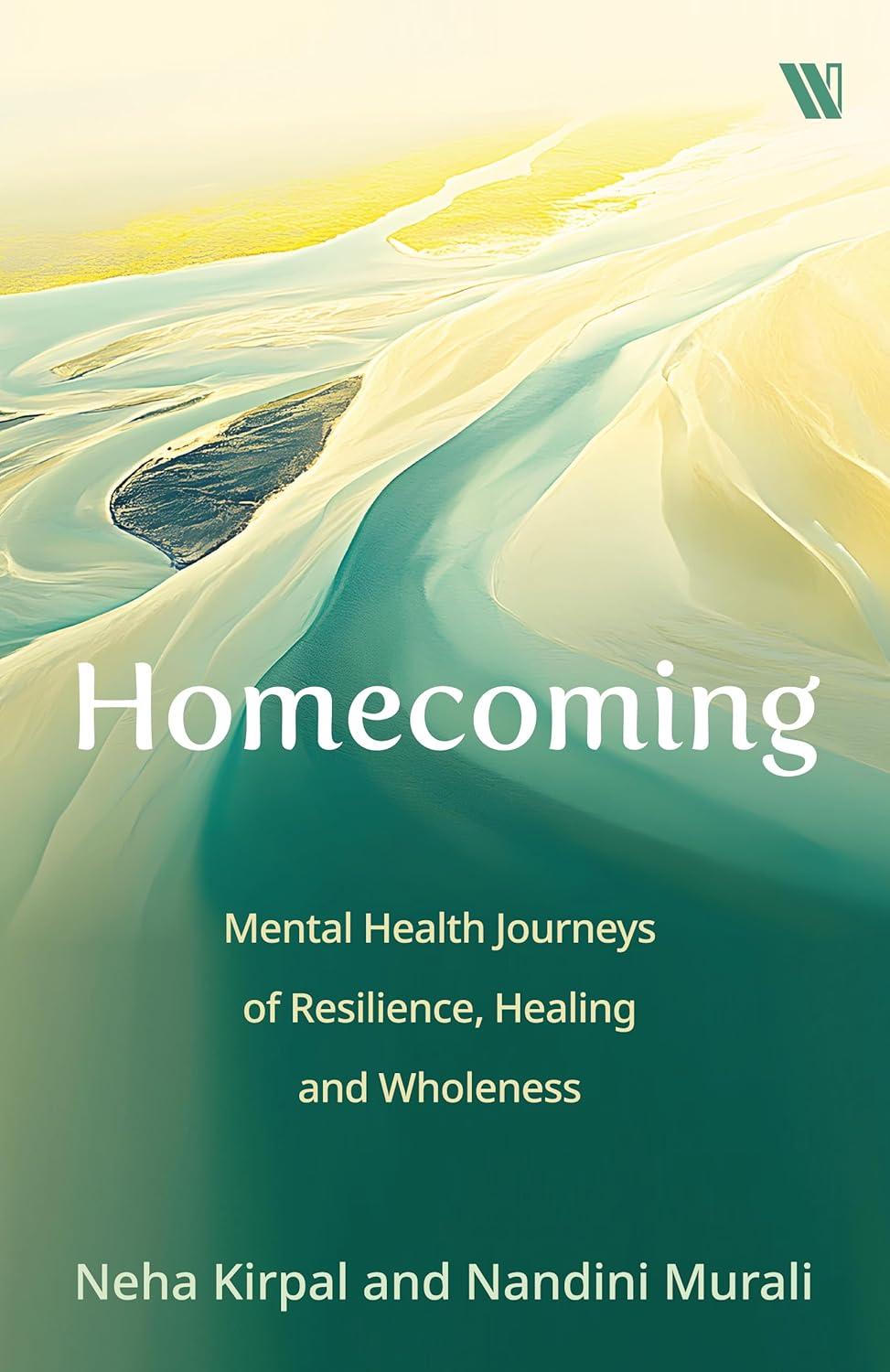 Homecoming: Mental Health Journeys of Resilience, Healing and Wholeness (Paperback)
