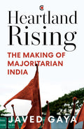 Heartland Rising: The Making of Majoritarian India