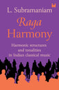 Raga Harmony: Harmonic structures and tonalities in Indian classical music (Paperback)