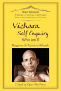 Vichara – Self Enquiry, Who am I?: A Selection of Self Enquiry Teachings (Aham Sphurana)