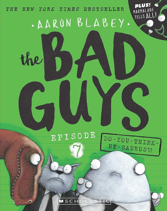 Bad Guys Episode 7: Do-You-Think-He-Saurus?! (Paperback)
