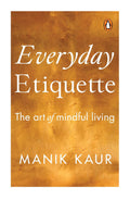 Everyday Etiquette: The Art of Mindful Living