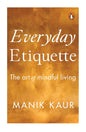 Everyday Etiquette: The Art of Mindful Living
