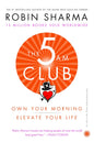 The 5 AM Club: Own Your Morning. Elevate Your Life