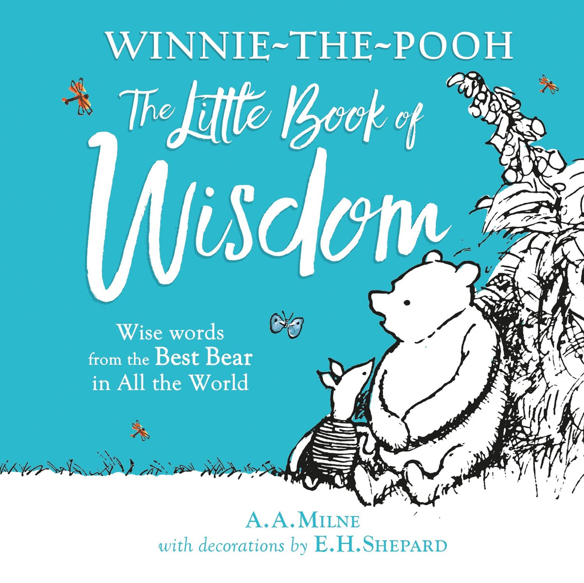 Winnie-the-Pooh's Little Book Of Wisdom (Hardcover)
