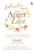 From Anger to Love: A Collaboration Spanning The Fields Of Science, Psychology And Contemplative Traditions