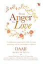 From Anger to Love: A Collaboration Spanning The Fields Of Science, Psychology And Contemplative Traditions