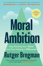 Moral Ambition: An Antidote to Apathy: Stop Wasting Your Talent and Start Making a Difference - from the presenter of the 2025 BBC 'Moral Revolution' Reith lectures (Hardcover)
