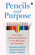 Pencils And Purpose: How Twelve Visionaries Sketched a New Blueprint for Education (Hardcover)