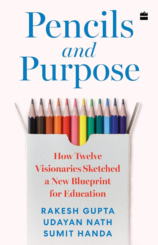 Pencils And Purpose: How Twelve Visionaries Sketched a New Blueprint for Education (Hardcover)