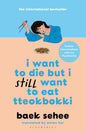 I Want to Die but I Still Want to Eat Tteokbokki: further conversations with my psychiatrist. The Sunday Times and internationally bestselling sequel to the hit Korean therapy memoir (Paperback)