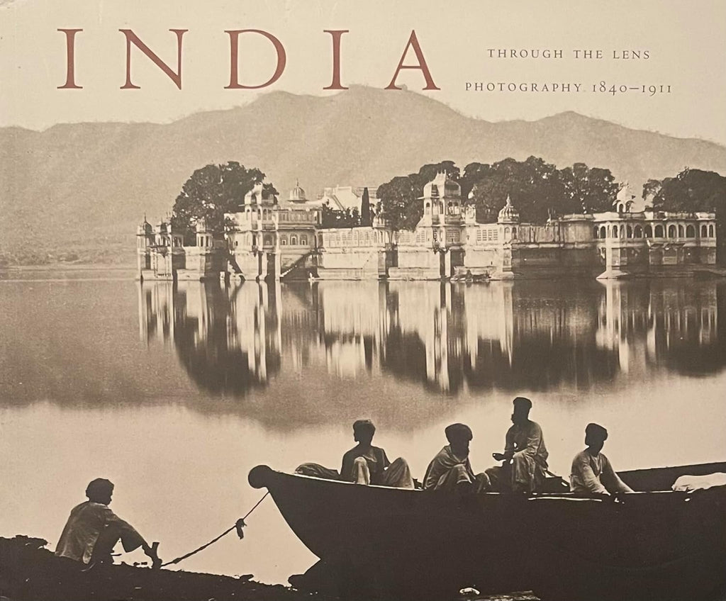IndiaTHROUGH THE LENS PHOTOGRAPHY 1840-1911
