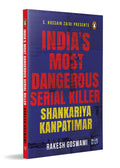 India's Most Dangerous Serial Killer: Shankariya Kanpatimar | True Crime Account by Rakesh Goswami | Indian Crime History (Paperback)