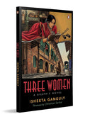 Three Women: A Graphic Novel | A Visually Immersive Retelling of Tagore’s Women Through Love, Freedom And a Time-Traveling Ghost (Paperback)