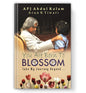You are Born to Blossom by Dr. A.P.J. Abdul Kalam | Inspirational & Motivational Guide to National Development and Personal Growth for Students and Youth